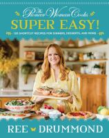 The pioneer woman cooks : super easy!